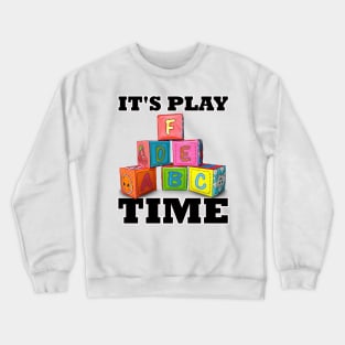 Fathers Day It's Play time Letter Blocks Crewneck Sweatshirt